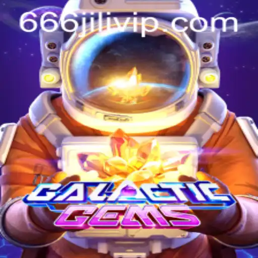 Exploring GalacticGems: The Cosmic Adventure With 666JILI