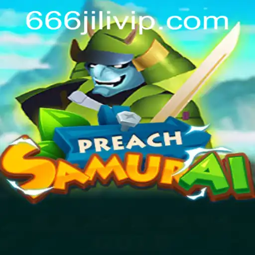 PreachSamurai: A Unique Gaming Experience with a Twist of 666JILI