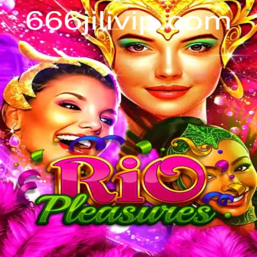 Exploring the Thrilling World of RioPleasures: The New Sensation with 666JILI