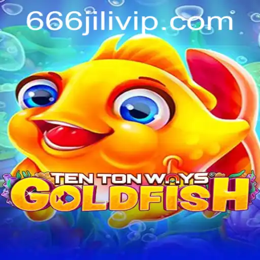 Dive into the Exciting World of TenTonWaysGoldfish with 666JILI